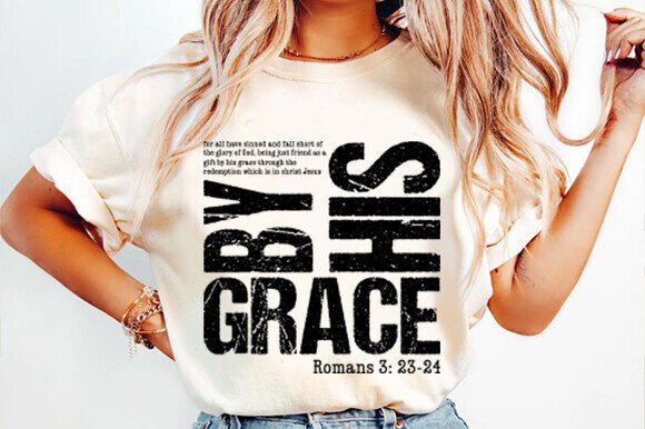 By His Grace Transfer Jesus Svg: Faith Graphics & T-Shirt Designs