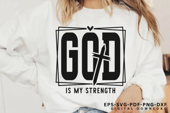 God is My Strength SVG PNG – Faith-Based Graphics for T-Shirt Designs