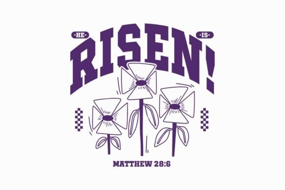 Jesus is Risen Christian Quote: Graphics for T-Shirt Designs