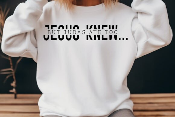Jesus Knew but Judas Ate Too Graphics & T-Shirt Designs