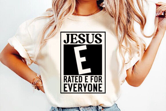 Jesus Rated E for Everyone SVG & T-Shirt Designs: A Brand Review