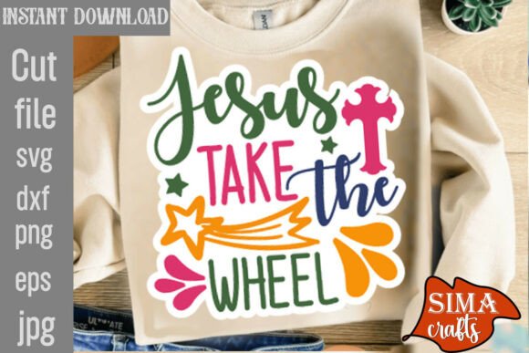 Jesus Take the Wheel SVG Graphics for T-Shirt Designs