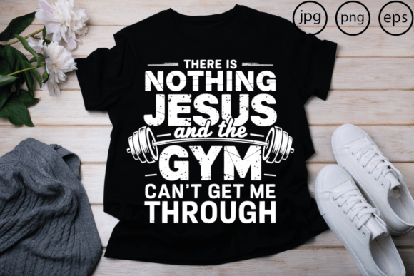 There is Nothing Jesus: Faith Graphics & T-Shirt Designs